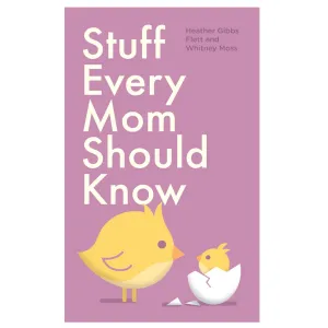Stuff Every Mom Should Know